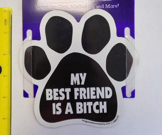 Magnet "My best friend is a bitch"